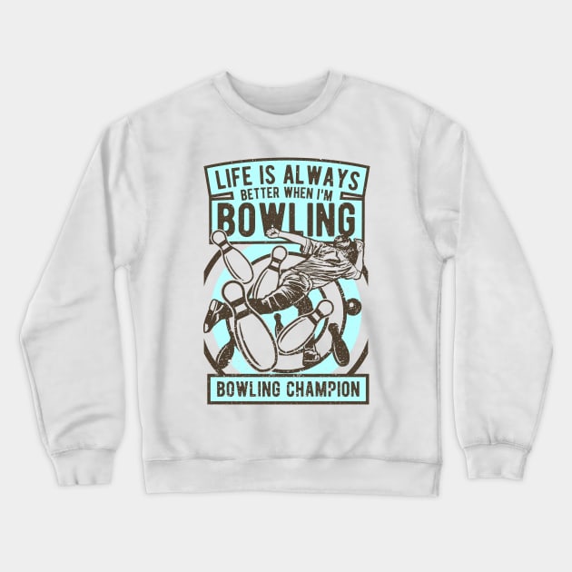 Bowler Bowling Strike Bowler Bowling Champion Crewneck Sweatshirt by MrWatanabe